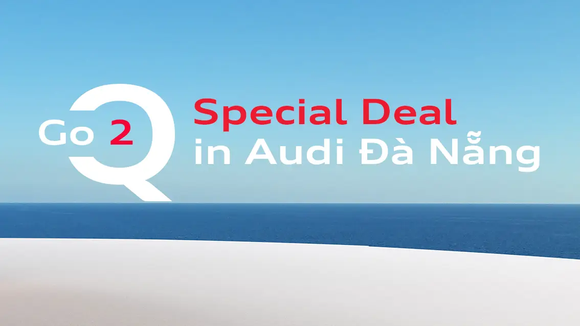 GO 2 Q tại Audi Đà Nẵng
